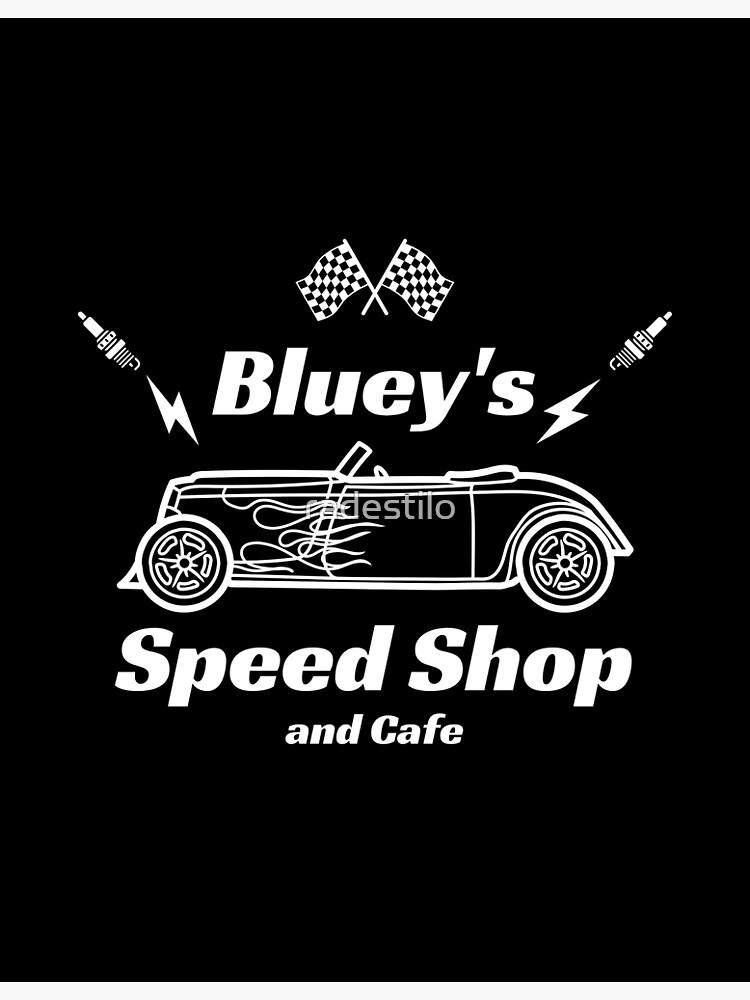 "Bluey's Speed Shop and Cafe" Poster for Sale by radestilo Redbubble
