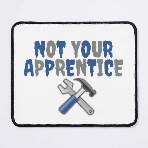 Item preview, Not your apprentice  designed and sold by TVstuff.