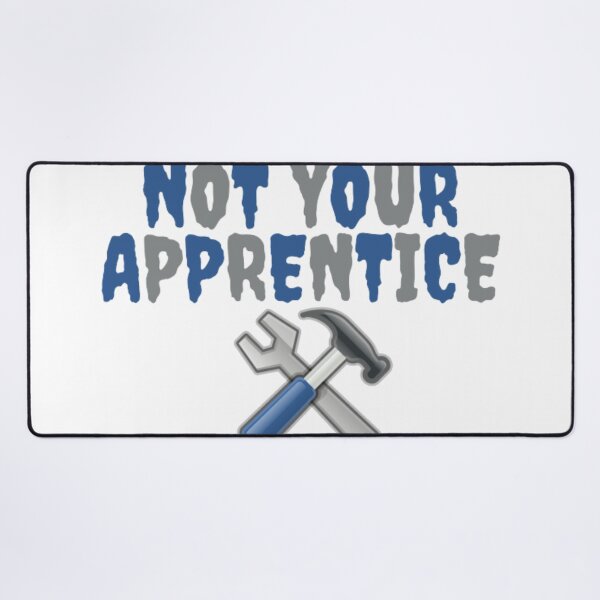 Item preview, Not your apprentice  designed and sold by TVstuff.