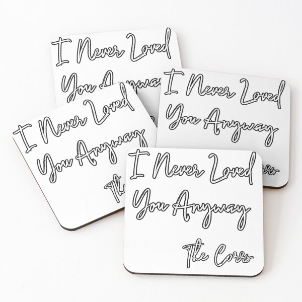 Item preview, I Never Loved You Anyway (the Corrs) designed and sold by AissTee.