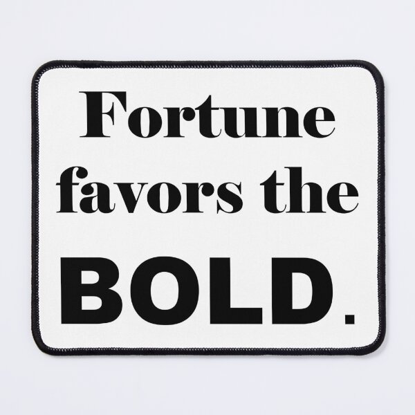 Item preview, Fortune favors the BOLD. designed and sold by EZDesign.