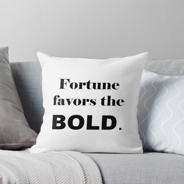 Item preview, Fortune favors the BOLD. designed and sold by EZDesign.