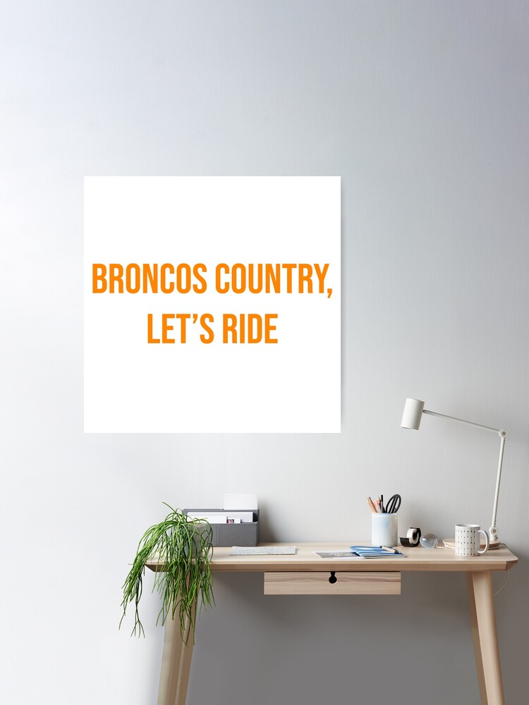 Broncos Country, Let's Ride Sticker for Sale by adamduren20