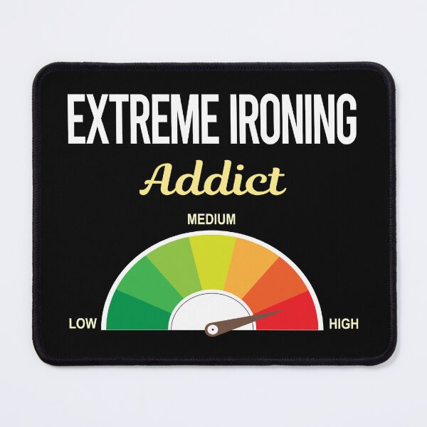 Item preview, Addict Extreme Ironing designed and sold by PriscillaHerna.