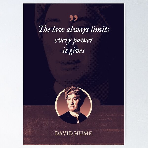 Item preview, David Hume - The law always limits every power it gives designed and sold by Syahrasi.