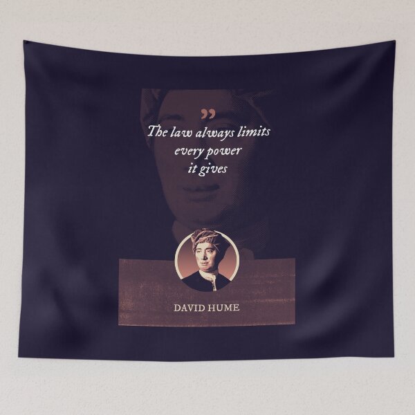 Item preview, David Hume - The law always limits every power it gives designed and sold by Syahrasi.