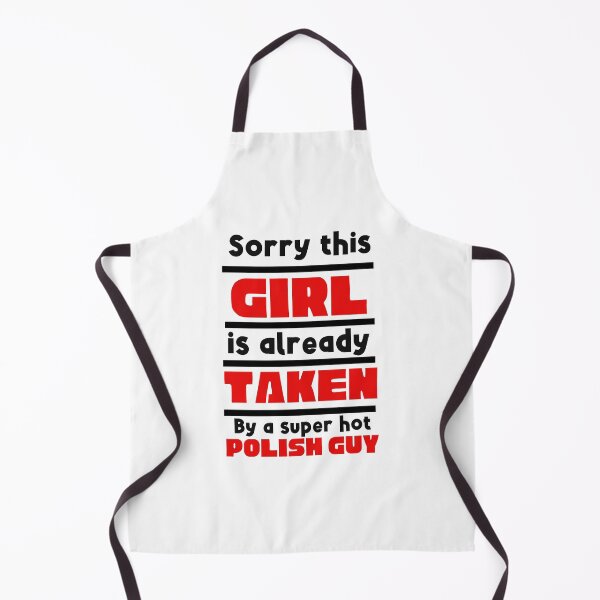 Item preview, This Girl Is Taken By Hot Polish Guy, Hot Polish Guy designed and sold by SportyDogShop.