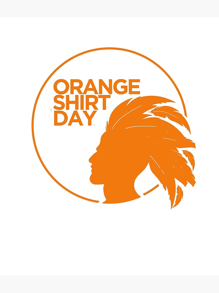 "Orange Shirt Day For the national day" Poster for Sale by