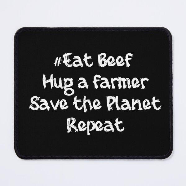 Item preview, EAT BEEF, HUG AFARMER, SAVE THE PLANET,REPEAT designed and sold by YaassDesign.
