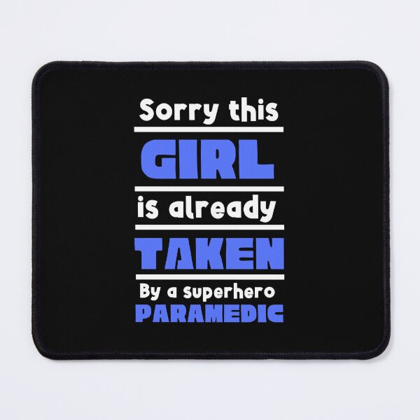Item preview, Sorry This Girl Is Already Taken By A Superhero Paramedic designed and sold by SportyDogShop.