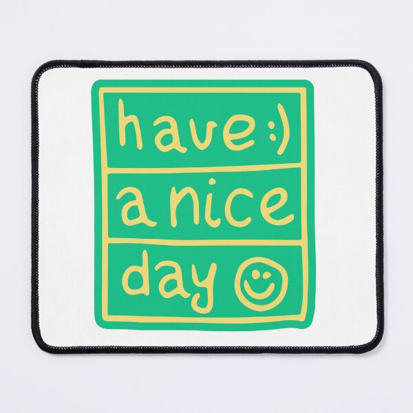 Item preview, Have a nice day designed and sold by Harsh Katariya.