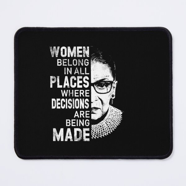 Item preview, Women belong in all places where decisions are being made RBG Ruth Barder Ginsgurg  designed and sold by Simeon	 Dorelus.