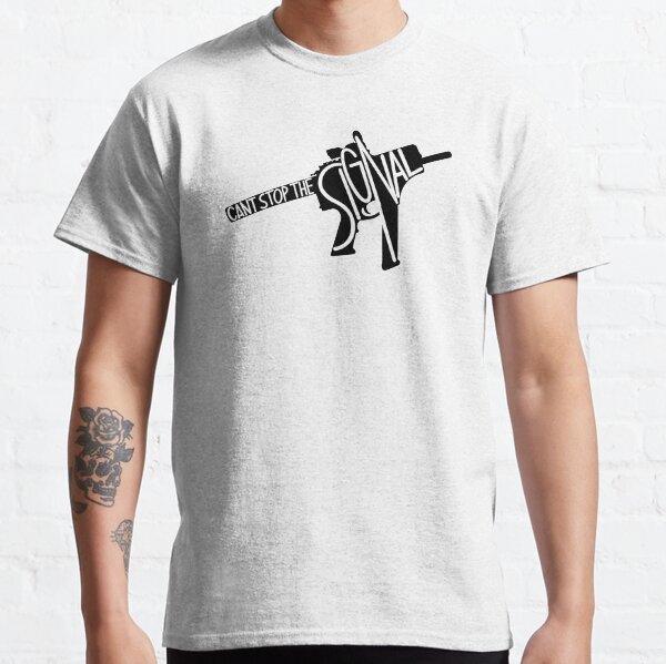 Can’t Stop The Signal Classic T-Shirt