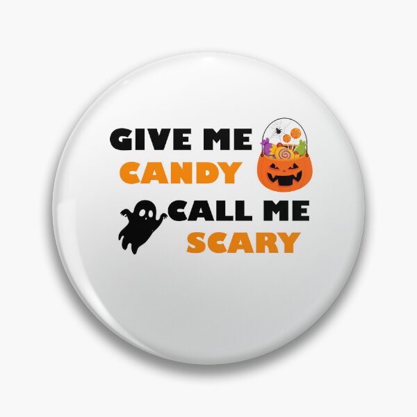 Item preview, Give Me Candy Call Me Scary, Halloween Candy Scary designed and sold by yssnyd.