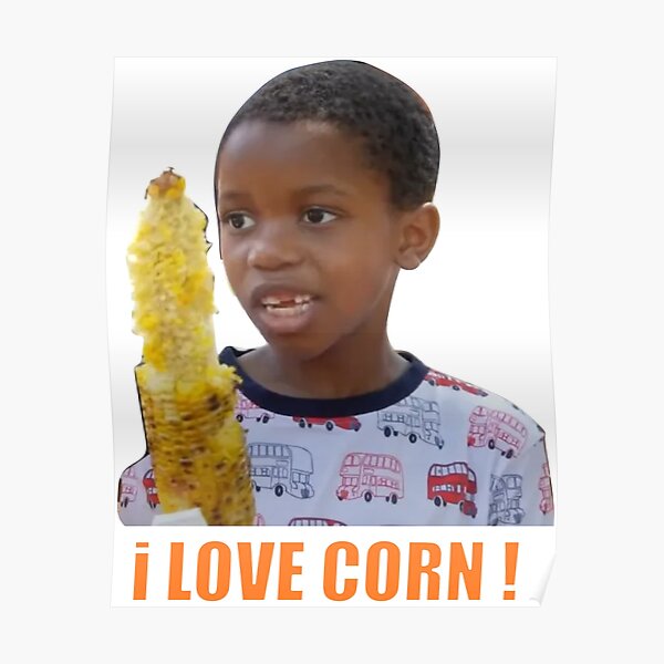 "Have a corntastic day corn kid funny song " Poster for Sale by