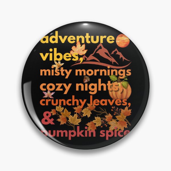 Item preview, adventure vibes misty mornings cozy nights crunchy leaves & pumpkin spice designed and sold by movie-popcorn.