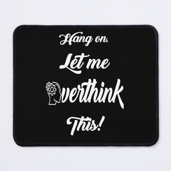 Item preview, Hang on, let me overthink this... V2. designed and sold by Chakilogy.