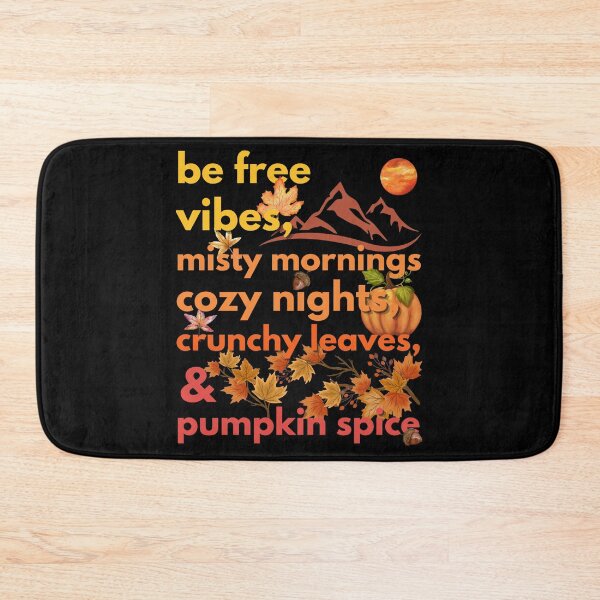 Item preview, be free vibes misty mornings cozy nights crunchy leaves & pumpkin spice designed and sold by movie-popcorn.