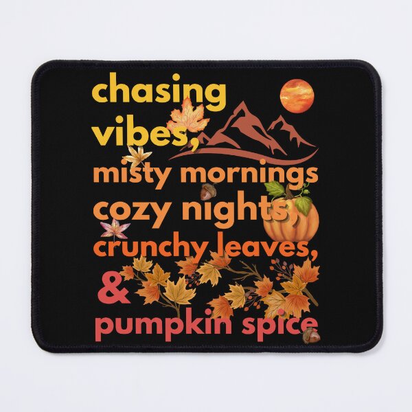 Item preview, chasing vibes misty mornings cozy nights crunchy leaves & pumpkin spice designed and sold by movie-popcorn.