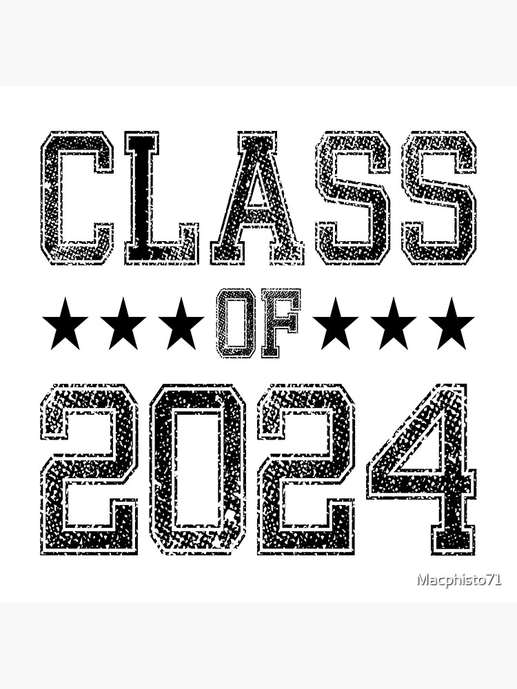 "Class of 2024 Class of 2024 Graduation" Poster for Sale by Macphisto71 Redbubble