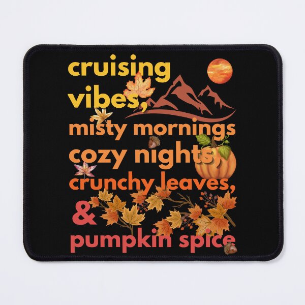 Item preview, cruising vibes misty mornings cozy nights crunchy leaves & pumpkin spice designed and sold by movie-popcorn.