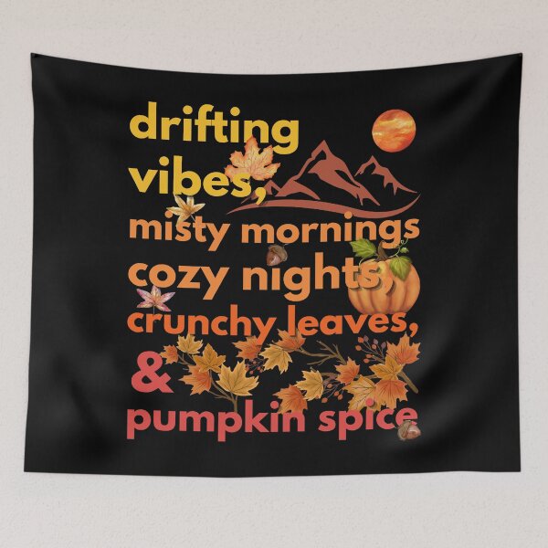 Item preview, drifting vibes misty mornings cozy nights crunchy leaves & pumpkin spice designed and sold by movie-popcorn.