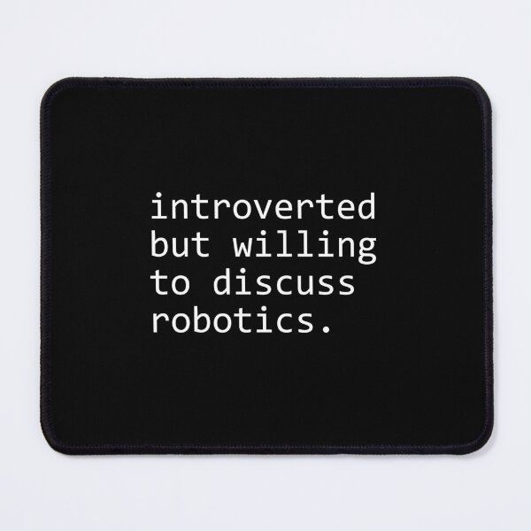 Item preview, introverted but willing to discuss robotics designed and sold by sengutengu.