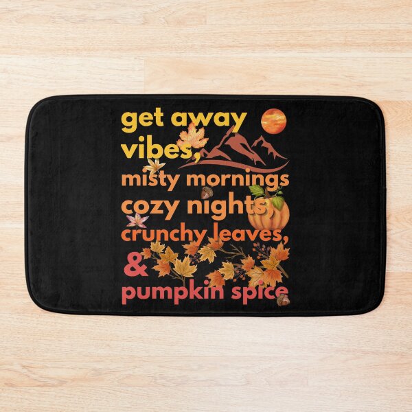 Item preview, get away vibes misty mornings cozy nights crunchy leaves & pumpkin spice designed and sold by movie-popcorn.