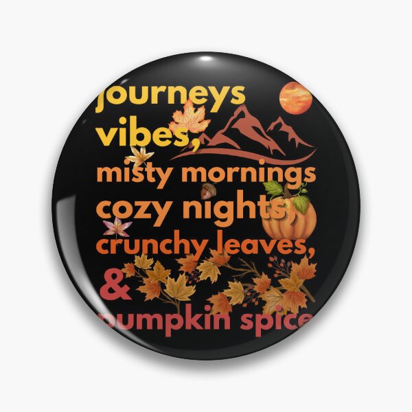 Item preview, journeys vibes misty mornings cozy nights crunchy leaves & pumpkin spice designed and sold by movie-popcorn.