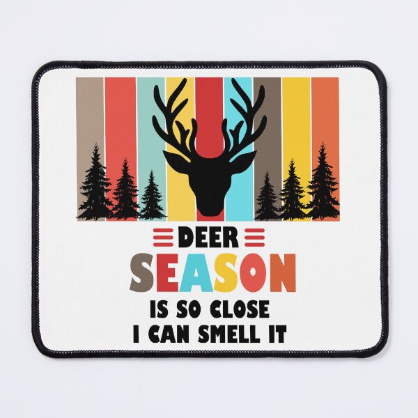 Item preview, Deer Season Is So Close I Can Smell It  designed and sold by Rami Khalifah.