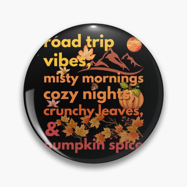 Item preview, road trip vibes misty mornings cozy nights crunchy leaves & pumpkin spice designed and sold by movie-popcorn.