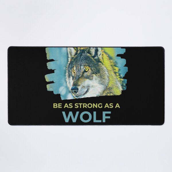 Item preview, Be As Strong As A Wolf Inspirational Dynamic Quote designed and sold by McThingummy.