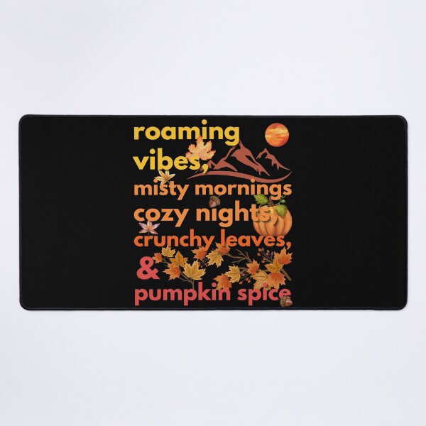 Item preview, roaming vibes misty mornings cozy nights crunchy leaves & pumpkin spice designed and sold by movie-popcorn.