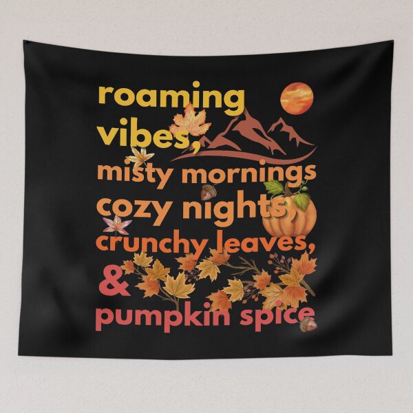 Item preview, roaming vibes misty mornings cozy nights crunchy leaves & pumpkin spice designed and sold by movie-popcorn.