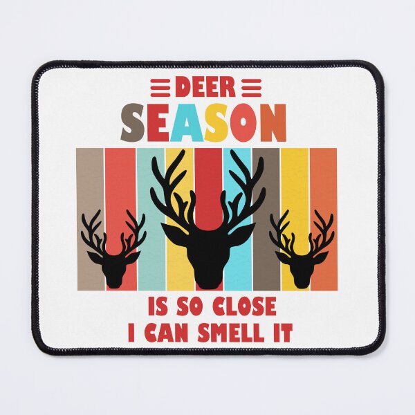 Item preview, Deer Season Is So Close I Can Smell It  designed and sold by Rami Khalifah.