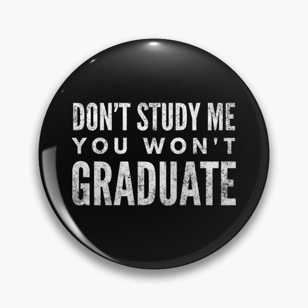 Item preview, Don't Study Me You Won't Graduate - Funny Sayings designed and sold by texteestore.
