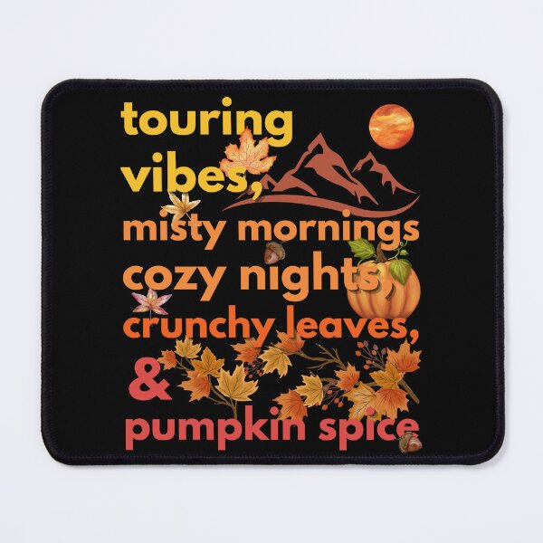 Item preview, touring vibes misty mornings cozy nights crunchy leaves & pumpkin spice designed and sold by movie-popcorn.
