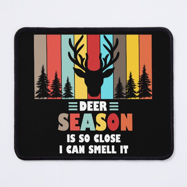 Item preview, Deer Season Is So Close I Can Smell It  designed and sold by Rami Khalifah.