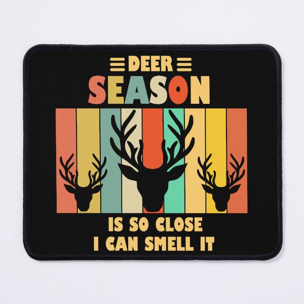 Item preview, Deer Season Is So Close I Can Smell It  designed and sold by Rami Khalifah.