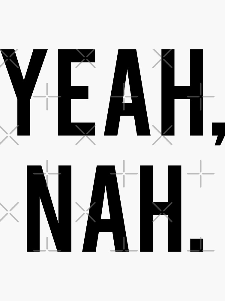 yeah-nah-sticker-for-sale-by-basedkiwi-redbubble