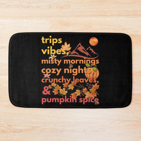 Item preview, trips vibes misty mornings cozy nights crunchy leaves & pumpkin spice designed and sold by movie-popcorn.