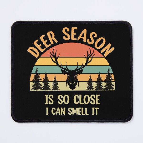 Item preview, Deer Season Is So Close I Can Smell It  designed and sold by Rami Khalifah.