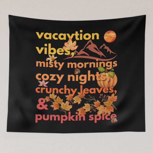 Item preview, vacaytion vibes misty mornings cozy nights crunchy leaves & pumpkin spice designed and sold by movie-popcorn.