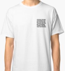 Yeah, Nah, Yeah Nah Classic T-Shirt