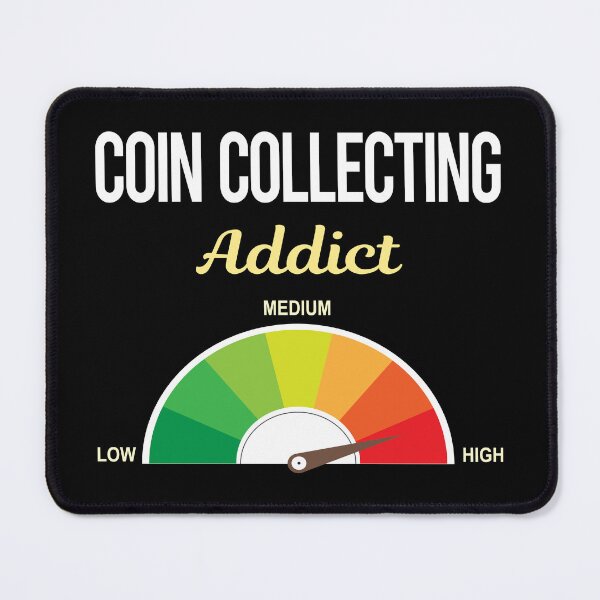 Item preview, Addict Coin Collecting Coins designed and sold by PriscillaHerna.