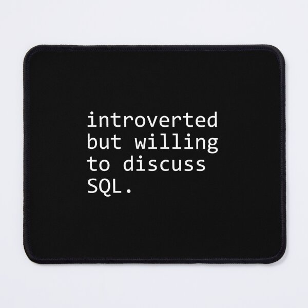 Item preview, introverted but willing to discuss SQL designed and sold by sengutengu.