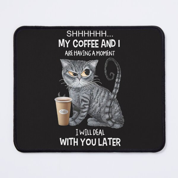 Item preview, My Coffee And I Are Having A Moment Cat Drinking Coffee designed and sold by Mr. L.S.