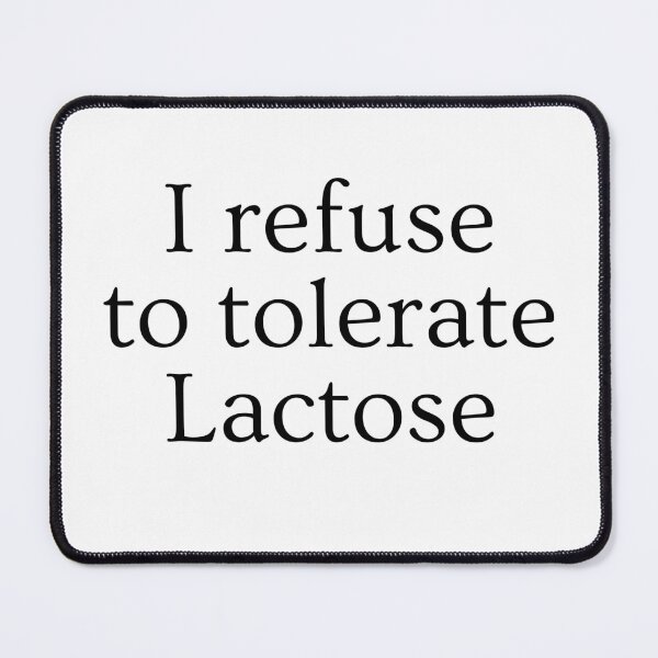 Item preview, I refuse to tolerate lactose - funny lactose intolerant designed and sold by AdelDa19.