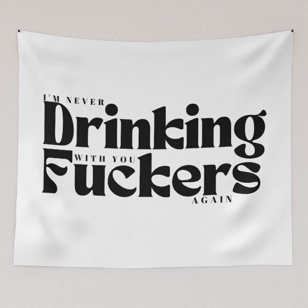 Item preview, I'm Never Drinking With You Fuckers Again /Funny Drinking / Day Drinking / Drinking Buddies Gif/, Drink Humor / Best Friends designed and sold by Alexa5454.
