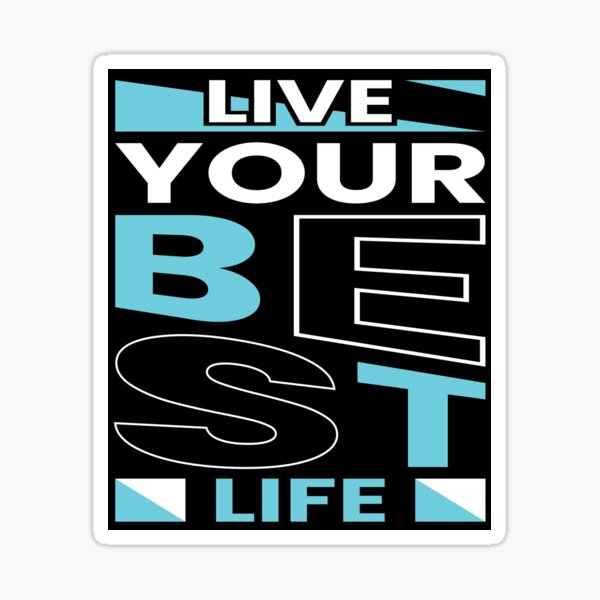 Item preview, Live Your Best Life designed and sold by pqrstshirts.